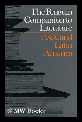 Item #31193 The Penguin Companion to Literature : U. S. A. / Edited by Eric Mottram and Malcolm...