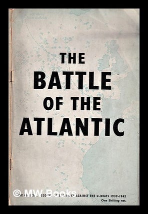 Item #312085 The battle of the Atlantic. The official account of the fight against the U-boats...