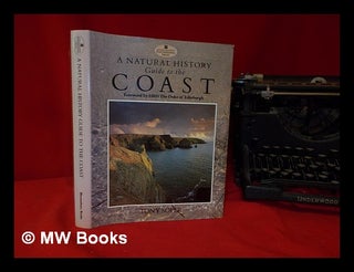 Item #312218 A natural history guide to the coast / Tony Soper; foreword by HRH The Duke of...
