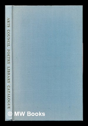 Item #312235 The Poetry Library of the Arts Council of Great Britain : short-title catalogue /...