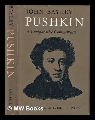 Item #312236 Pushkin : a comparative commentary / by John Bayley. John Bayley