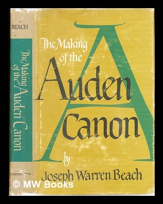 Item #312324 The making of the Auden canon. Joseph Warren Beach