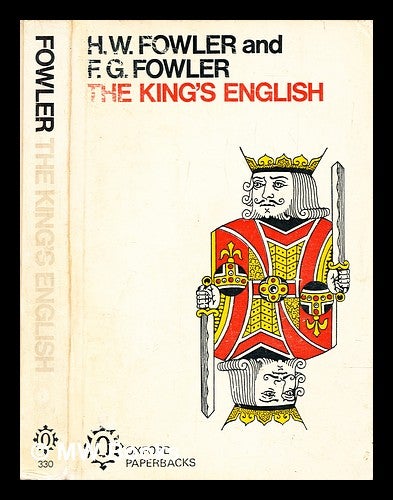 Item #312394 The King's English. H. W. Fowler, Henry Watson.
