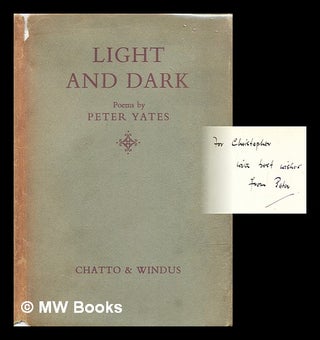 Item #312630 Light and dark : poems / Peter Yates. Peter Yates