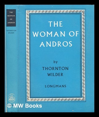 Item #312650 The Woman of Andros. Thornton Wilder