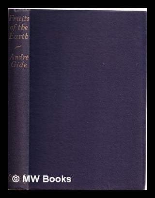 Item #312664 Fruits of the earth / André Gide. André Gide
