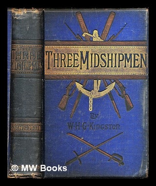 Item #312698 The three midshipmen / by W.H.G. Kingston. William Henry Giles Kingston