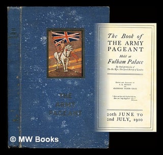 Item #312885 The book of the army pageant held at Fulham Palace by kind permission of the Rt....