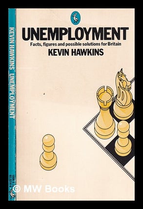Item #312947 Unemployment / Kevin Hawkins. Kevin H. Hawkins
