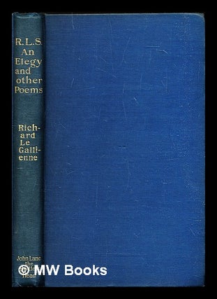 Item #312990 Robert Louis Stevenson : an elegy, and other poems mainly personal / by Richard Le...