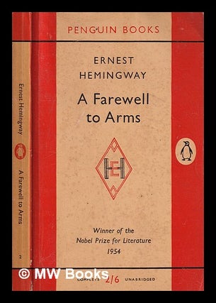 Item #313144 A Farewell to Arms/ Ernest Hemingway. Ernest Hemingway