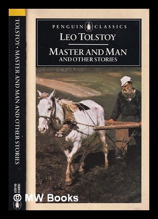 Item #313198 Master and man, and other stories / [by] Leo Tolstoy; translated [from the Russian]...