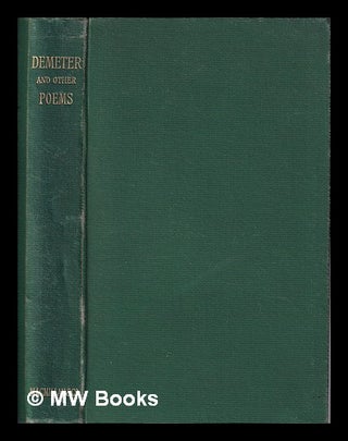 Item #313206 Demeter, and other poems. Alfred Tennyson Baron Tennyson