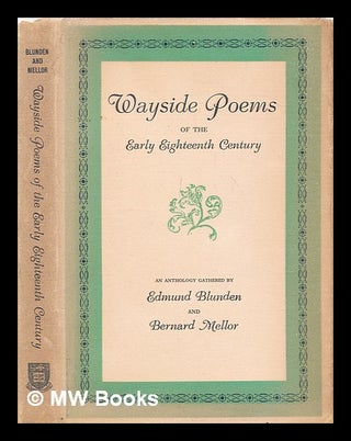 Item #313272 Wayside Poems of the Early Eighteenth Century / an anthology gathered by Edmund...
