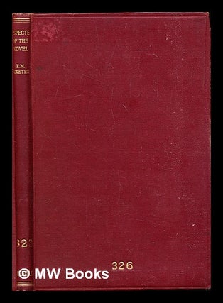 Item #313321 Aspects of the novel / by E.M. Forster. E. M. Forster, Edward Morgan