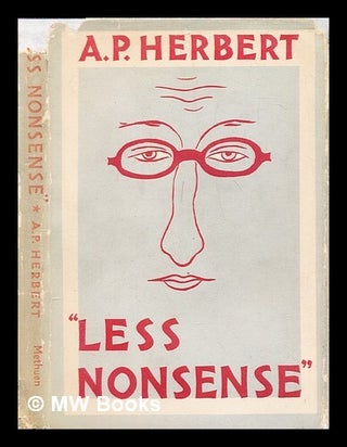Item #313373 'Less nonsense!' / by A.P. Herbert. A. P Herbert, Alan Patrick