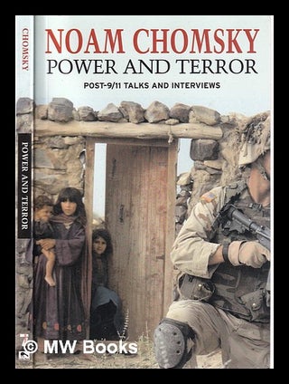Item #313535 Power and terror: post-9/11 talks and interviews / Noam Chomsky ; edited by John...
