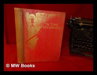 Item #313584 In the beginning: the book of Genesis told to children / by S.B. Macy ; illustrated...