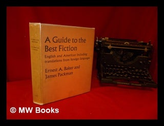 Item #313598 A guide to the best fiction, English and American: including translations from...