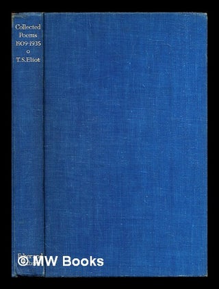 Item #313622 Collected poems : 1909-1935 / T.S. Eliot. T. S. Eliot, Thomas Stearns