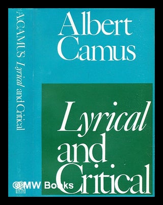 Item #313626 Lyrical and critical / selected and translated from the French by Philip Thody....