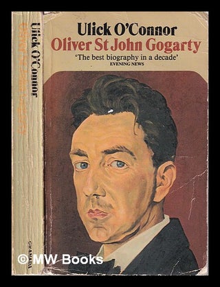 Item #313695 Oliver St John Gogarty: a poet and his times / Ulick O'Connor. Ulick O'Connor