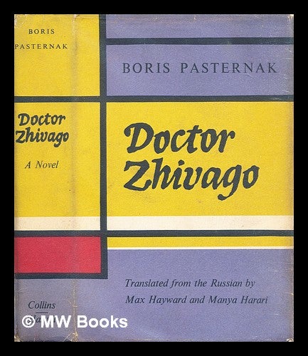 Item #313757 Doctor Zhivago / Boris Pasternak ; translated from the Russian by Max Hayward and Manya Harari. Boris Leonidovich Pasternak.