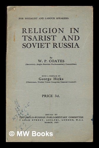 Item #313843 Religion in Tsarist and Soviet Russia : for socialist and labour speakers. W. P. Coates, William Peyton.