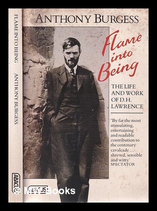 Item #313844 Flame into being: the life and work of D.H. Lawrence / Anthony Burgess. Anthony Burgess