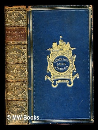 Item #314012 Great historical mutinies : comprising the story of the mutiny of the Bounty, the...