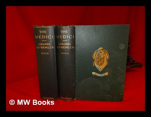 Item #314084 The Medici / by G.F. Young; with portraits and illustrations. Complete in 2 Volumes. George Frederick Young.