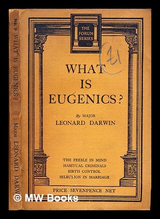 Item #314114 What is eugenics? / by Leonard Darwin. Leonard Darwin