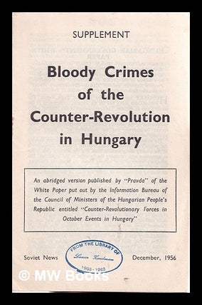 Item #314142 Bloody crimes of the counter-revolution in Hungary. Soviet news
