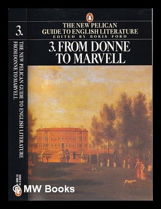 Item #314298 From Donne to Marvell / Volume 3/ edited by Boris Ford. Boris Ford