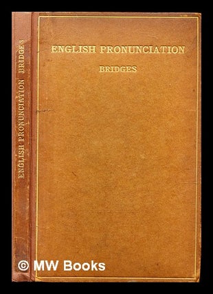 Item #314402 A tract on the present state of English pronunciation / by RobertBridges. Robert...