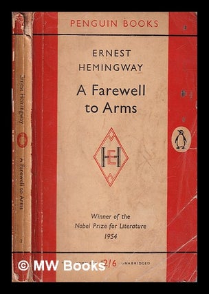 Item #314410 A farewell to arms / by Ernest Hemingway. Ernest Hemingway