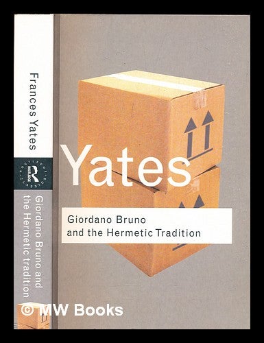 Item #314487 Giordano Bruno and the hermetic tradition / by Frances A. Yates. Frances A. Yates, Frances Amelia.
