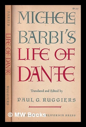 Item #314613 Life of Dante / translated and edited by Paul Ruggiers. Michele Barbi