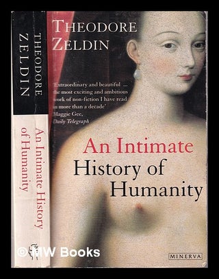 Item #314619 An intimate history of humanity / Theodore Zeldin. Theodore Zeldin