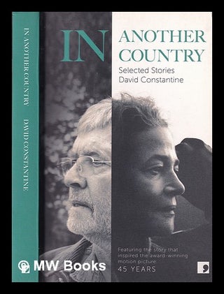 Item #314815 In another country: selected stories / David Constantine. David Constantine, 1944