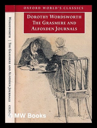 Item #314906 The Grasmere and Alfoxden journals / Dorothy Wordsworth; edited with an introduction...