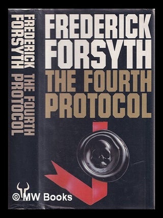 Item #315279 The Fourth Protocol / Frederick Forsyth. Frederick Forsyth