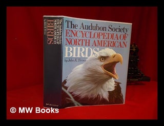 Item #315463 The Audubon Society encyclopedia of North American birds / by John K. Terres; with a...