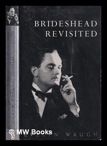Item #315569 Brideshead revisited: the sacred and profane memories of Captain Charles Ryder / Evelyn Waugh. Evelyn Waugh.