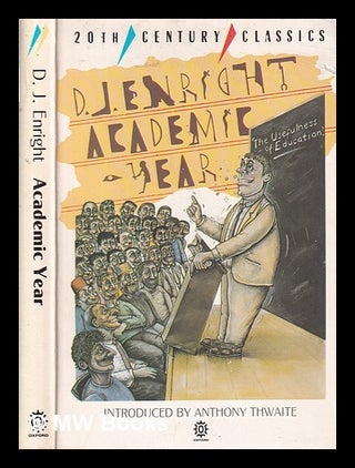 Item #315572 Academic year: a novel / D.J. Enright; introduced by Anthony Thwaite. D. J. Enright,...