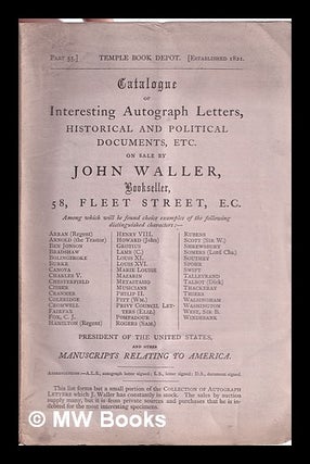 Item #315613 Catalogue of interesting autograph letters, historical and political documents etc....