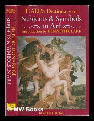 Item #315722 Dictionary of subjects and symbols in art / James Hall; introduction by Kenneth...
