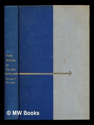 Item #315740 From Atlanta to the sea / William T. Sherman ; edited with an introduction by B.H....