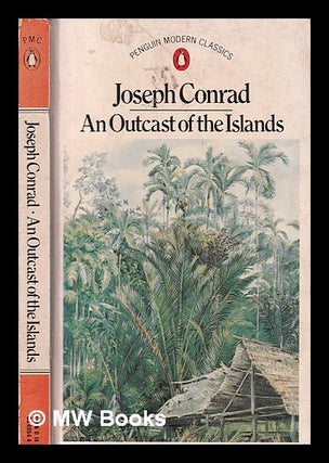 Item #315755 An outcast of the islands / Joseph Conrad. Joseph Conrad