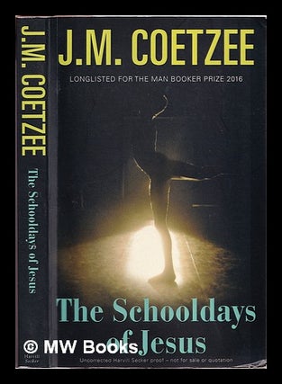 Item #315766 The schooldays of Jesus / J.M. Coetzee. J. M. Coetzee, 1940